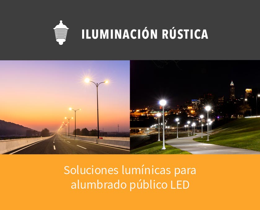 Iluminación Rústica, soluciones en alumbrado público